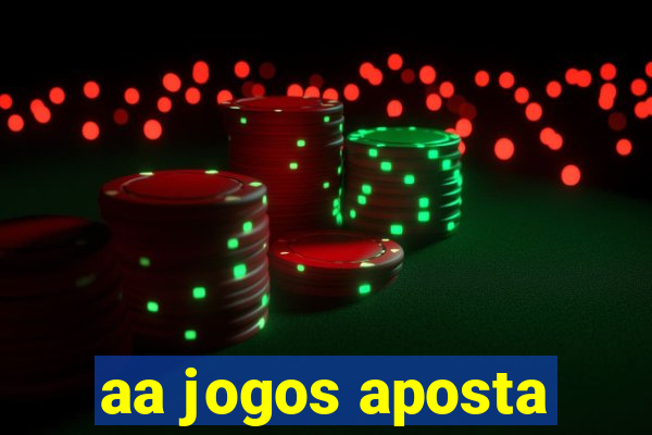 aa jogos aposta